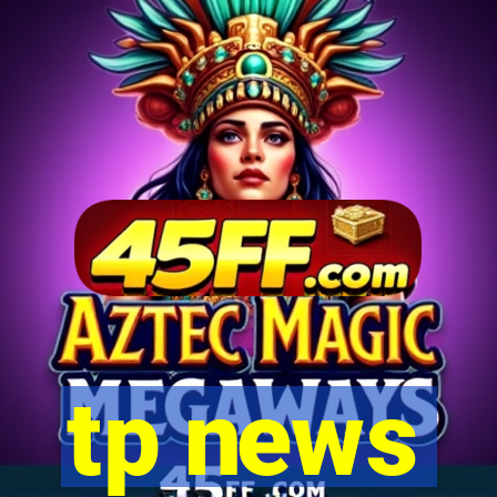 tp news